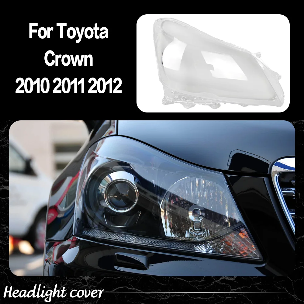 

Car Front Lights Cover For Toyota Crown 2010 2011 2012 Transparent Headlight Lens Replace Original Glass Lampshade Housing