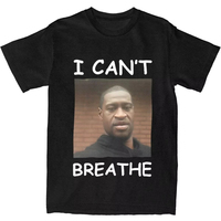 Man and Women T-Shirt I Cant Breathe George Floyd White Geek Letter T Shirts Trending  American Summer Tees Cotton Tops Oversize