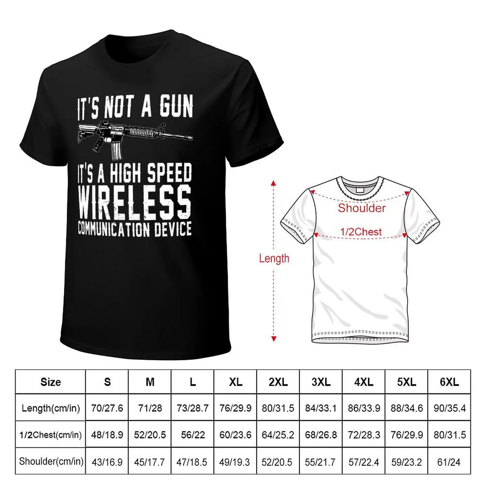 Not A Gun It's A High Speed Wireless Communication Device T-Shirt Big Size Daily Wear T-Shirt