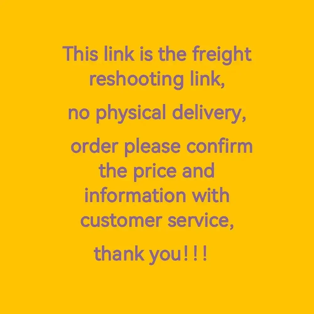 Freight reshoot link, order please communicate with customer service, no kind