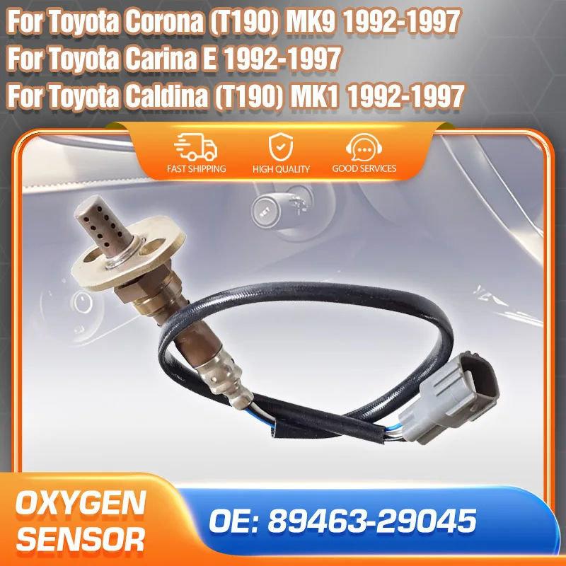 Piezas de coche Sonda Lambda para Toyota Carina E Corona T190 Toyota Caldina Sensor de oxígeno 1992 1993 1994 1995 1996 1997 89463-29045