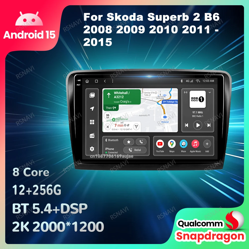 

Car Radio Android 15 For Skoda Superb 2 B6 2008 2009 2010 2011 - 2015 Head Unit BT DSP GPS 5G WIFI Stereo Qualcomm Multimedia