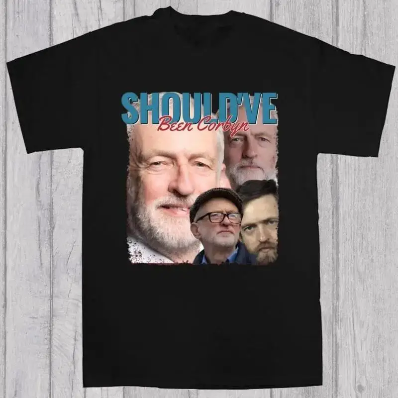 It Should've Been Jeremy Corbyn Labour Party Election Unisex TShirt