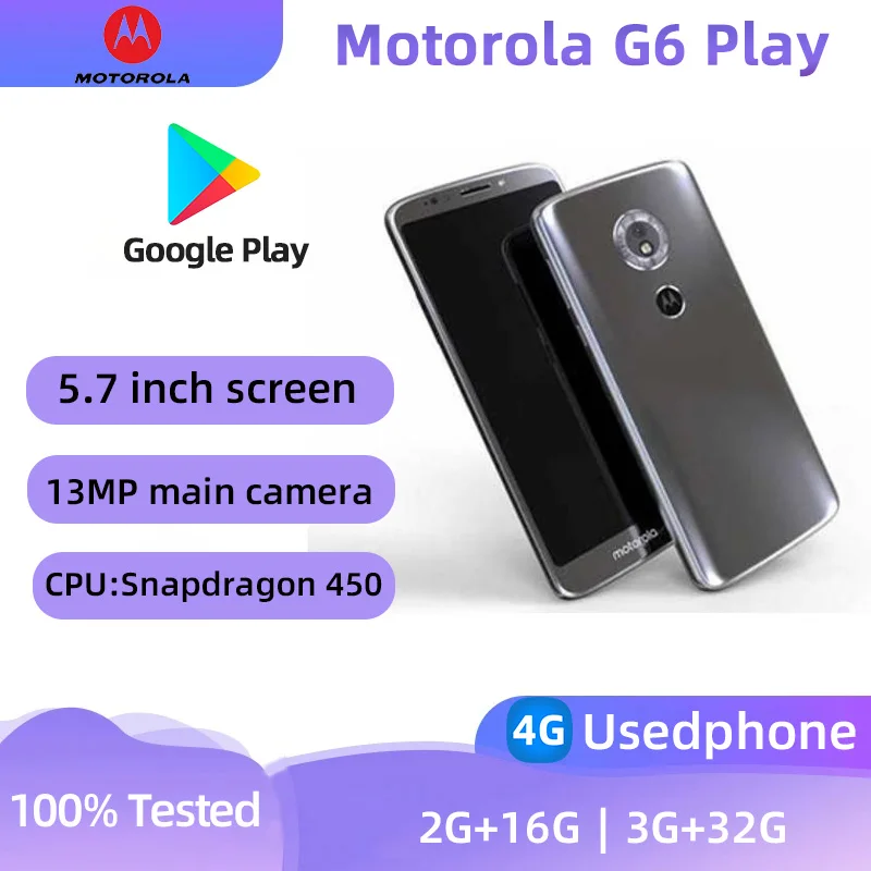 Motorola G6 Play 4g SmartPhone CPU Snapdragon 450 Screen 5.7-inches OLED 4000mAh 13MP+5MP Camera Original Used Phone