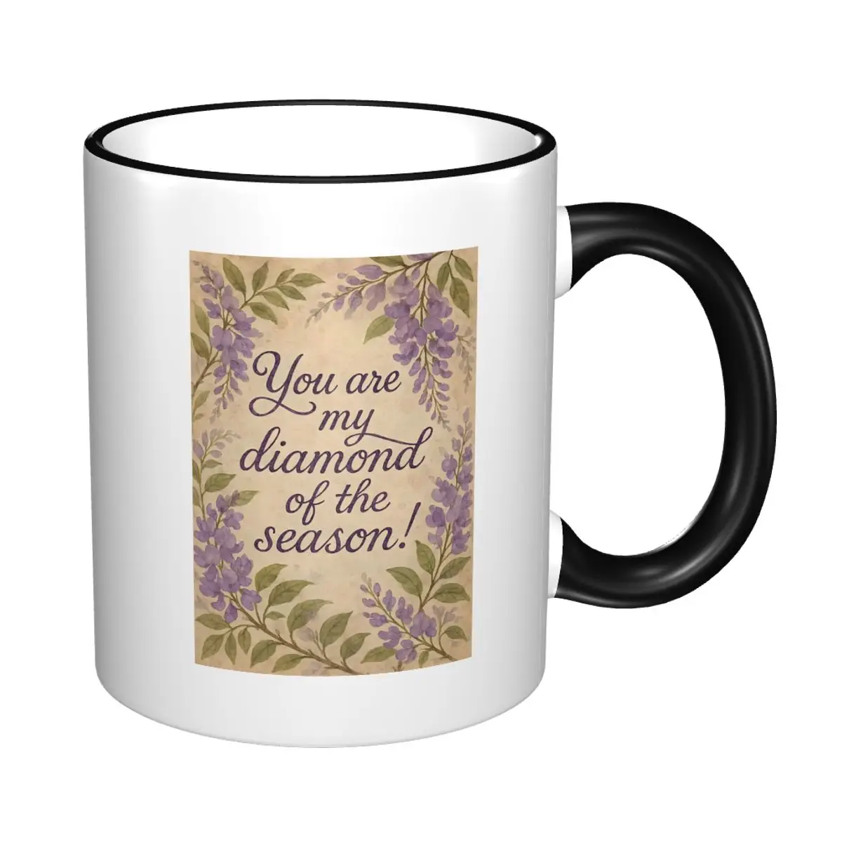 You Are My Diamond Of The Season Love Message Among Wisterias Mug Funny Ceramic Coffee Cups Tea Mugs Milk Cup Drinkware