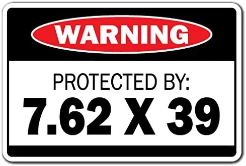 Protected by 7.62 X 39 Warning Sign Ammo Shotgun Pistol Gun Bullet Revolver sign