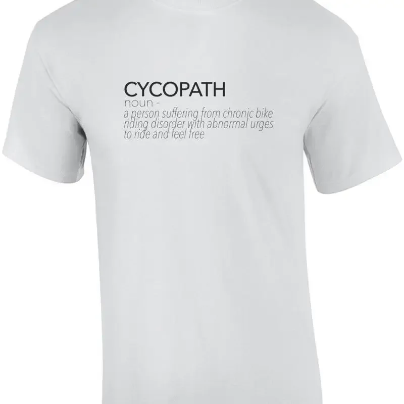 Cycopath - Noun - A person suffering from chronic bike riding disorder with a... T shirt
