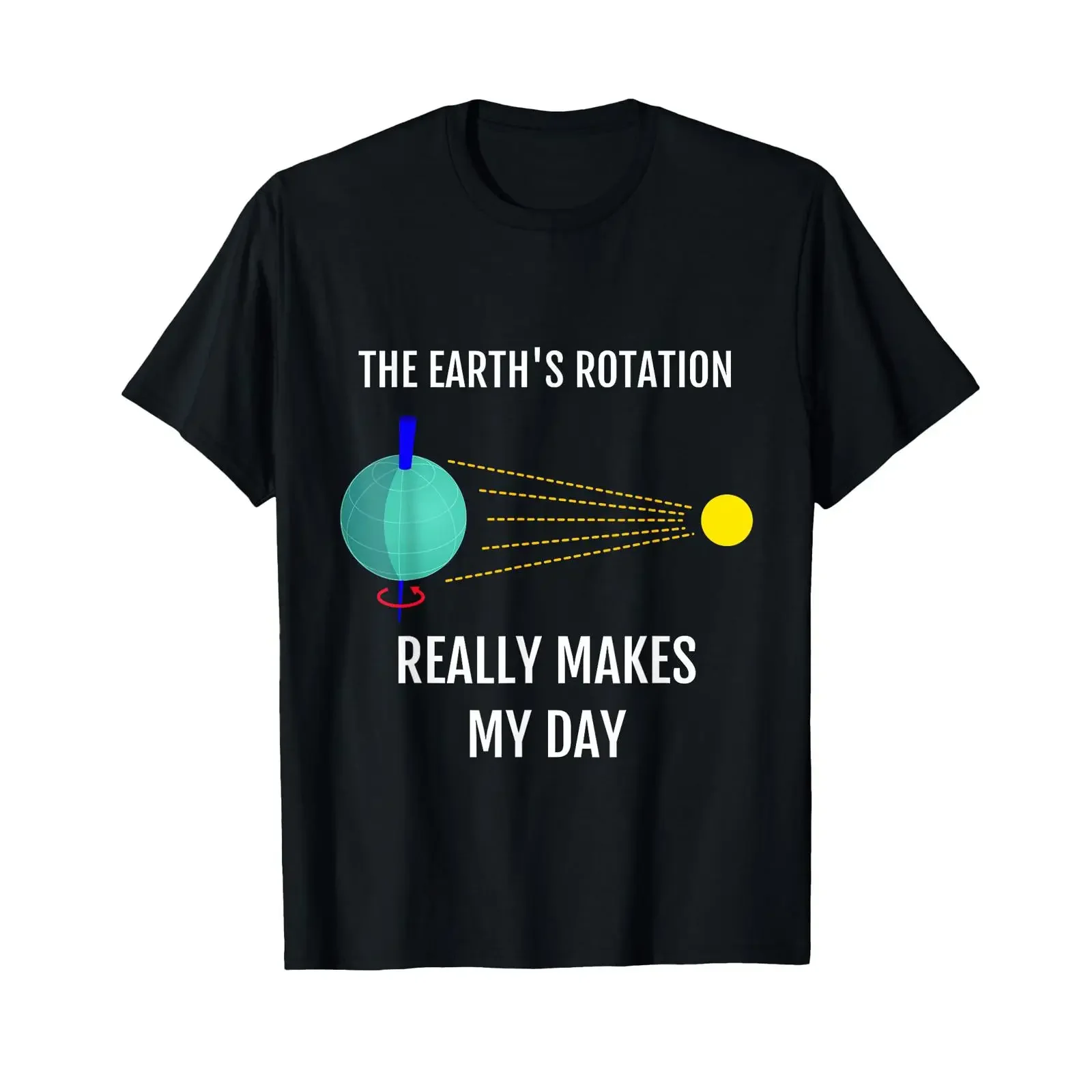 The Earth's Rotation Really Makes My Day Science T Shirt vintage Washed homme Versatile designer clothes Casual Stretched