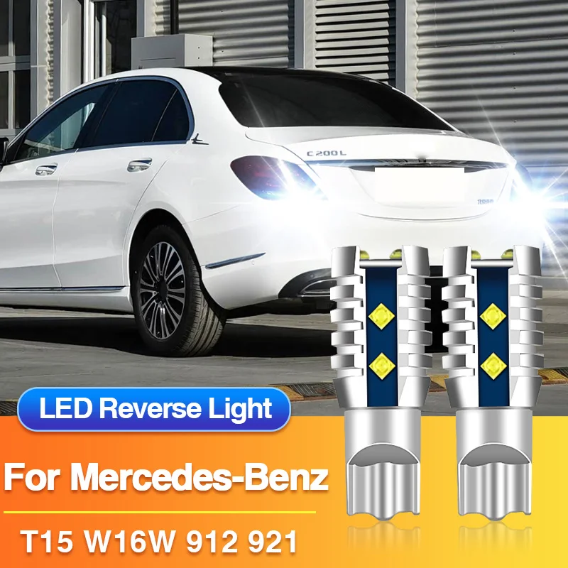 2PCS T15 LED Reverse Lights W16W 921 912 Backup Lamps 12V for Mercedes-Benz GLA H247/GLA-Class X156/GLB-Class X247/GLC X253 C253