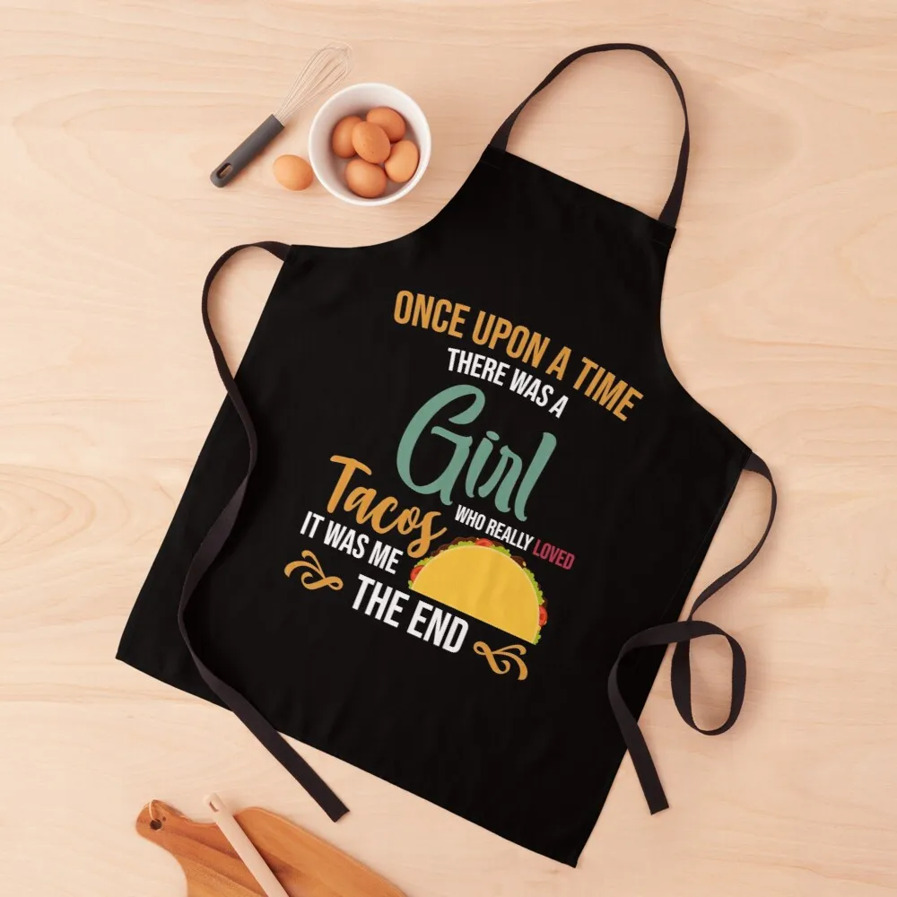 Once Upon A Time There Was A Girl Who Really Loved Tacos Apron Kitchen aprons Kitchen and household goods apron ladies