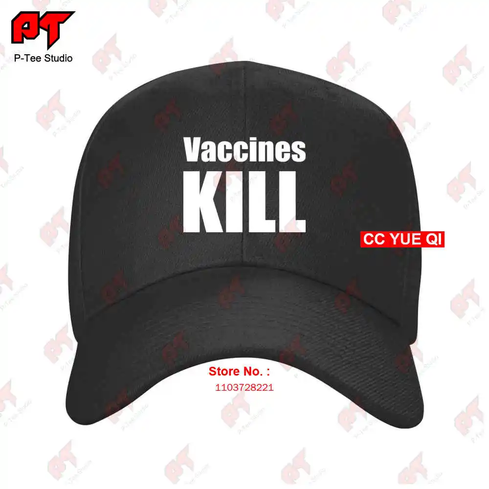 Vaccines Kill Anti Vax No Vaccinations Baseball Caps Truck Cap NKJB