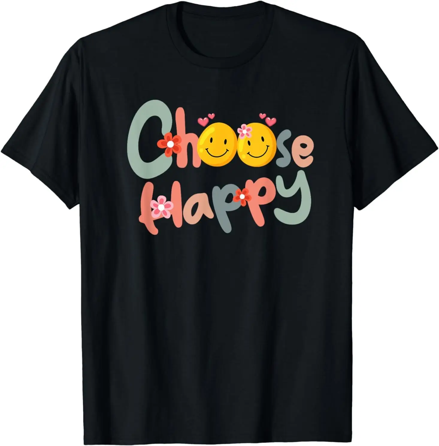 NEW Choose Happy Positive Message Saying Quote Men Women Funny T-Shirt S-3XL