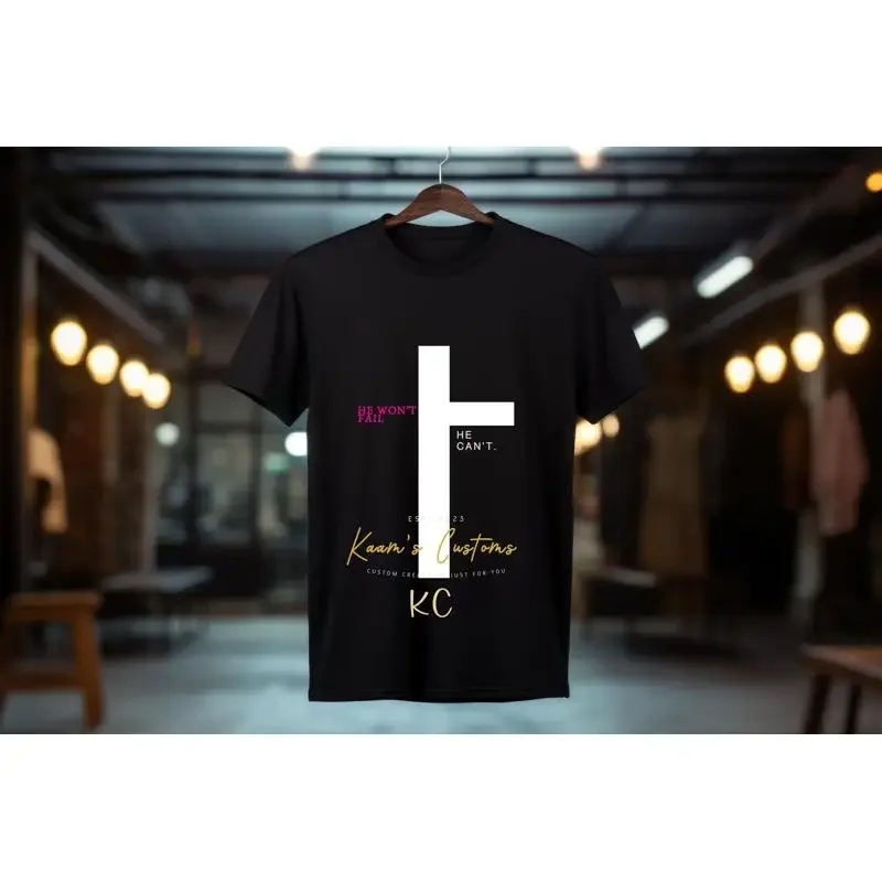 He Won't Fail Can't Cross T shirt