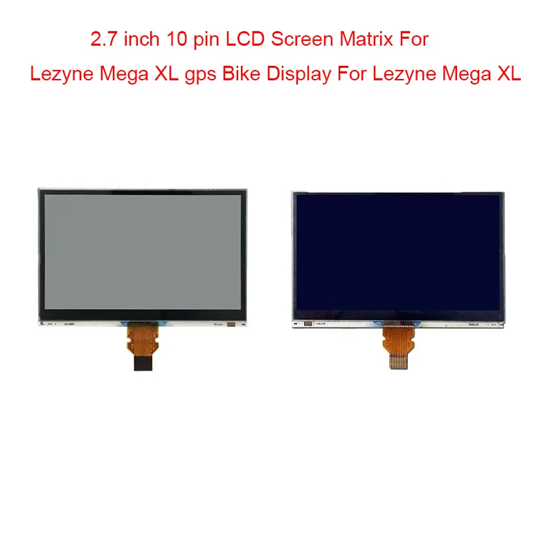 

2.7 inch 10 pin LCD Screen Matrix For Lezyne Mega XL gps Bike Display For Lezyne Mega XL