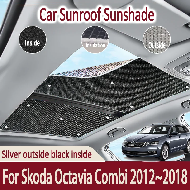 

Car Sunroof Sunshades For Skoda Octavia Combi 2012~2018 2016 Auto Skylight Roof Sunscreen Heat Insulation Anti-UV Accessories