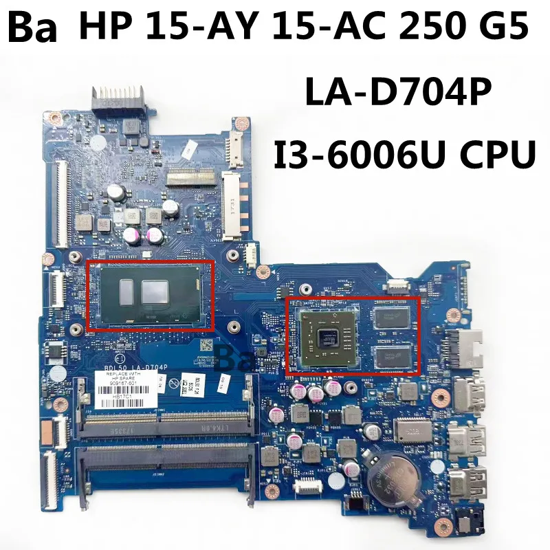 

For HP Pavilion 250 G5 15-AY 15-AC Laptop Motherboard BDL50 LA-D704P Motherboard with i3-6006U CPU DDR4 100% Tested