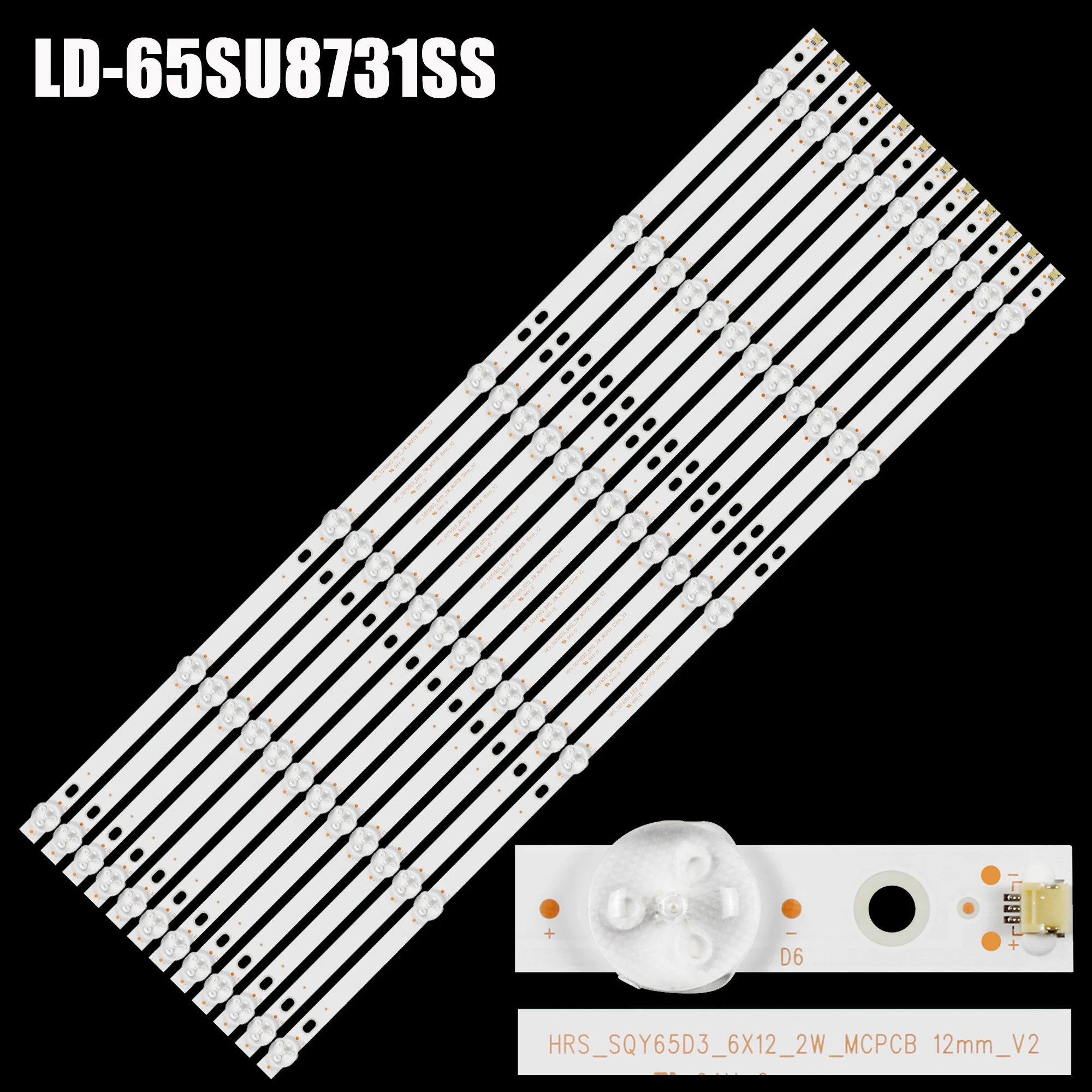 

LED Backlight Strip JL.D65061330-031DS-M_V02 65D3 6X12 HRS_SQY65D3_6X12_2W_MCPCB 12mm_V2 HV650QUB-F9A L65M5-ES/EC