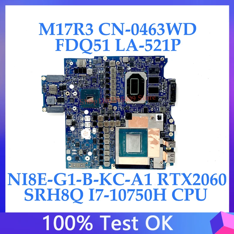 

CN-0463WD 0463WD 463WD For DELL M17 R3 Motherboard FDQ51 LA-J521P N18E-G1-B-KC-A1 RTX2060 With SRH8Q I7-10750H CPU 100% Test