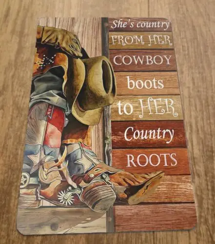 Shes Country From Her Cowboy Boots To Her Country Roots 8x12 Metal Wall Sign