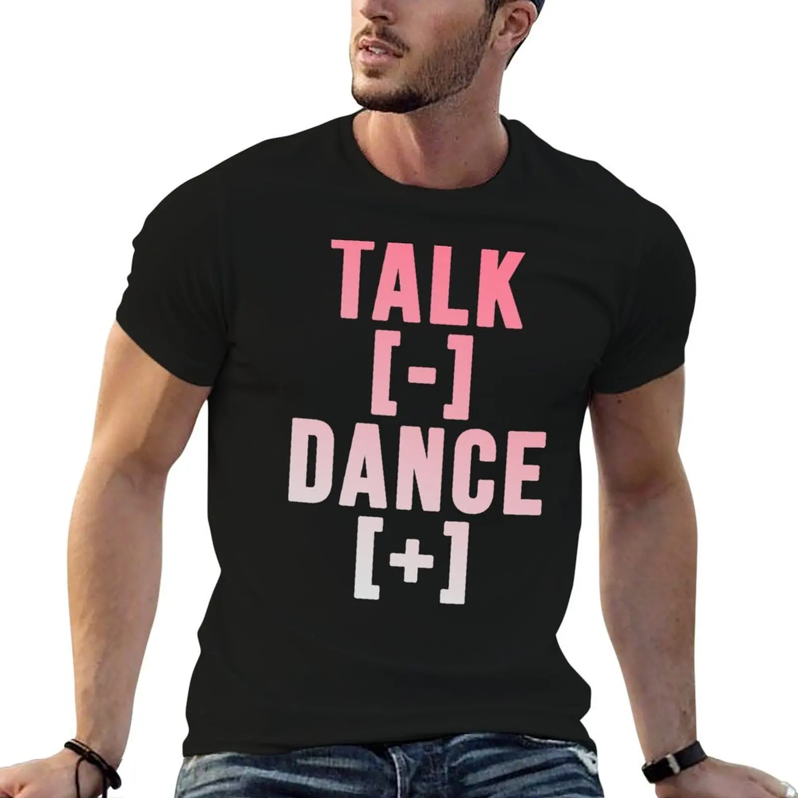 

Talk less dance more, rave gift T-Shirt man t shirts for men casual t shirt man luxury T-Shirt