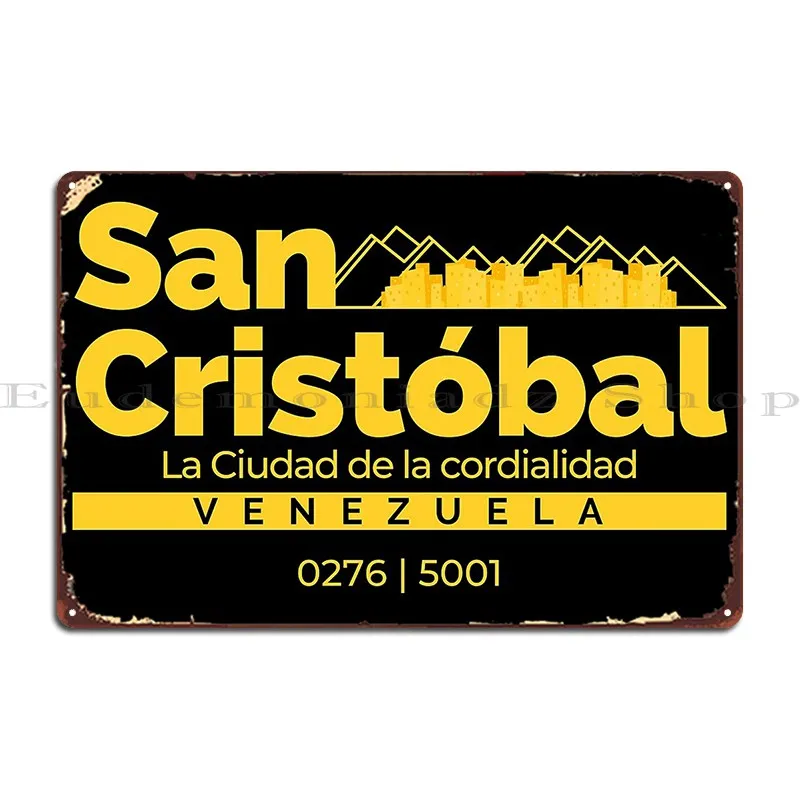 San Cristobal Venezuela Ciudad De La Cordialidad Tachira Metal Sign Wall Decor Designer Retro Kitchen Garage Tin Sign Poster