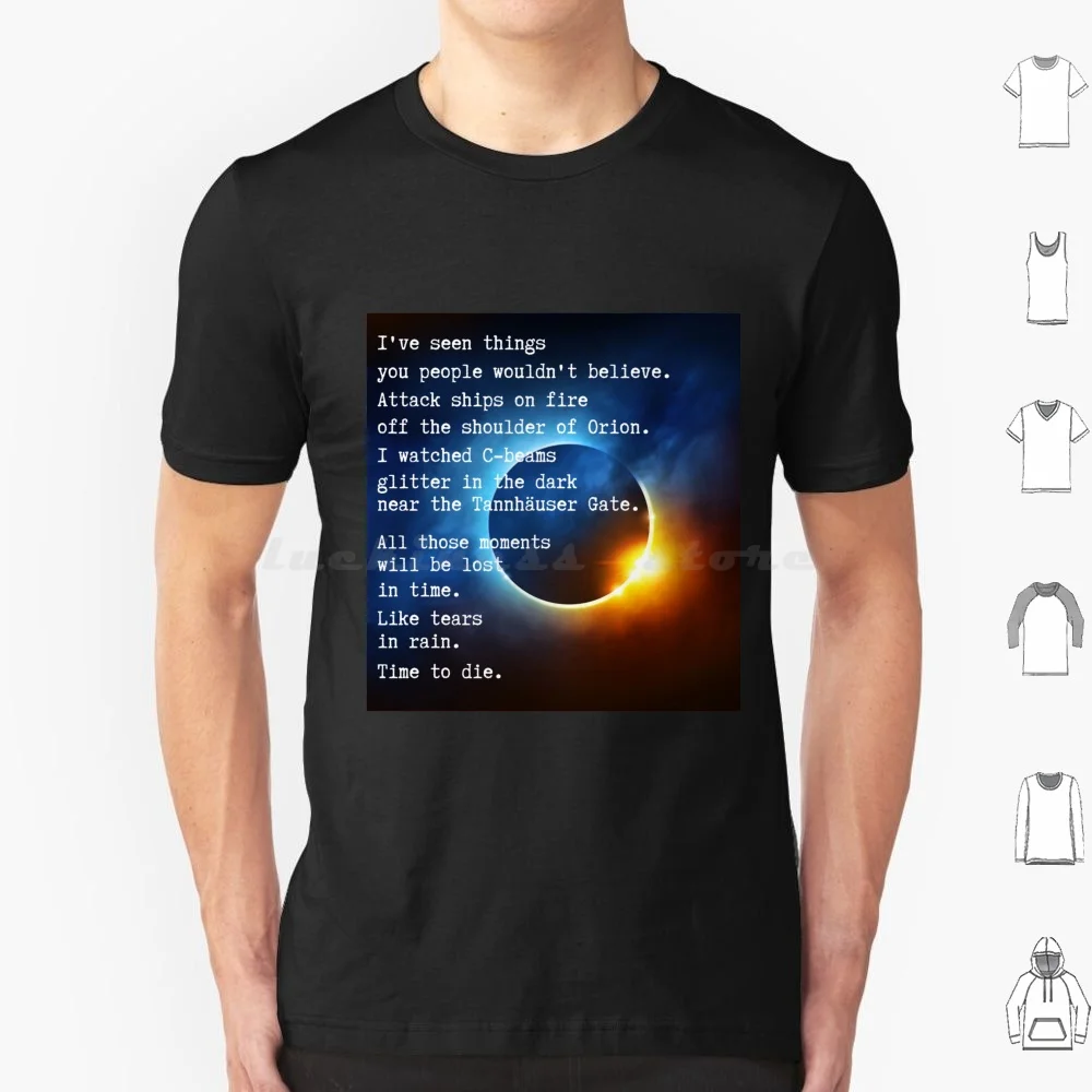 I've Seen Things You People Wouldn't Believe.. Like Tears In Rain. T Shirt 6xl Cotton Cool Tee Movie Quotes Sci Fi Roy Batty