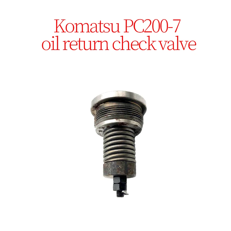 

Oil Return Check Valve for Komatsu PC200-7 Excavator Accessories Construction Machinery Parts