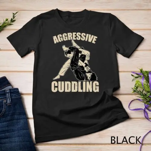 Aggressive Cuddling Funny Jiu Jitsu BJJ Fighter T-Shirt  Unisex T-shirt