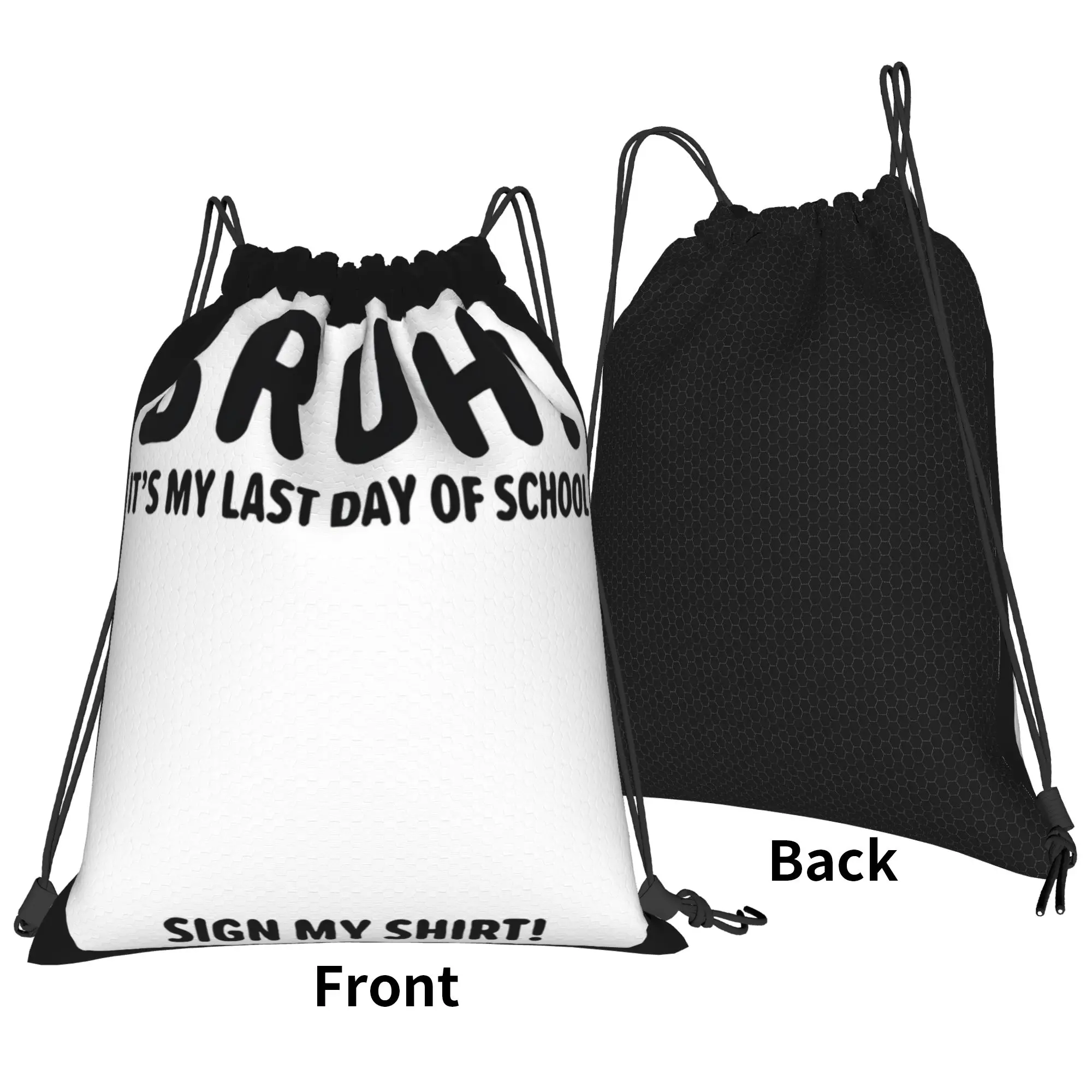 Bruh It's My Last Day Of School Sign My Graduation Blank Space Drawstring Bags Signature Area Storage Backpacks Graduates Gift