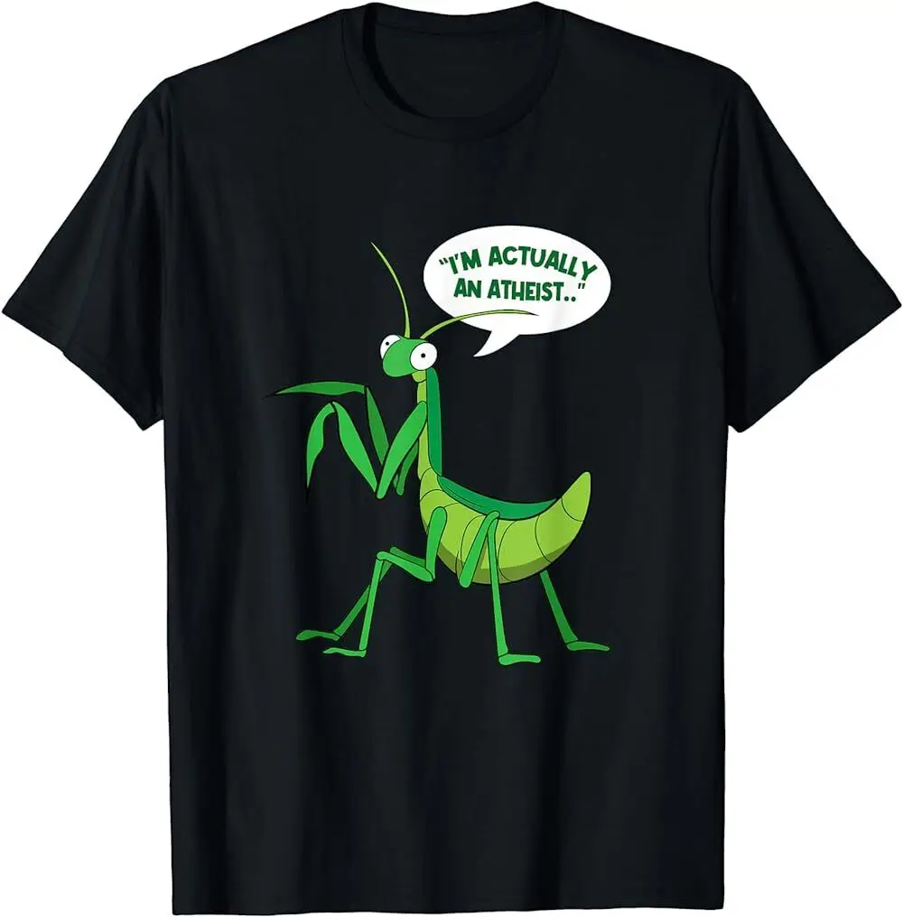 LIMITED I'm Actually An Atheist Bug Funny Praying Mantis Gift T-Shirt