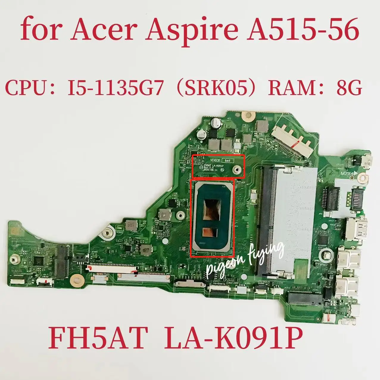 

FH5AT LA-K091P Mainboard for Acer Aspire A515-56 Laptop Motherboard CPU:I5-1135G7 SRK05 RAM:8G DDR4 100%Test OK