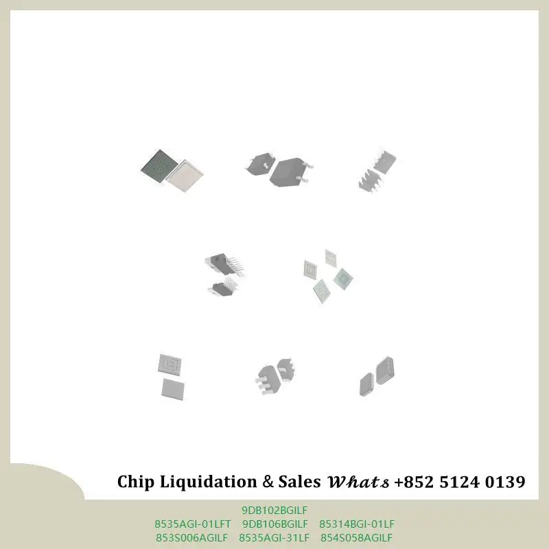 chip Integrated circuit chip MCU chip 9DB102BGILF 8535AGI-01LFT 9DB106BGILF 85314BGI-01LF 853S006AGILF 8535AGI-31LF 854S058AGILF