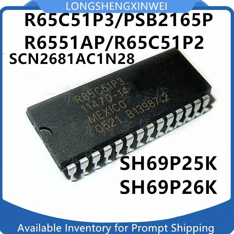 1PCS R65C51P3 R65C51P2 PSB2165P R6551AP SCN2681AC1N28 SH69P25K SH69P26K DIP28 Novo