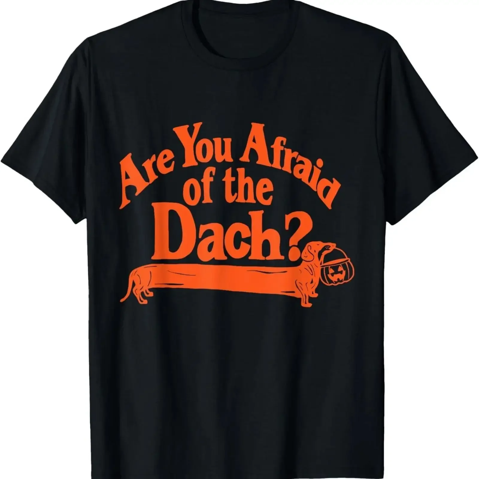 Are You Afraid Of The Dach Funny Dachshund Dog Halloween T Shirt S 3XL vintage Washed Unisex fashion Slightly Stretched