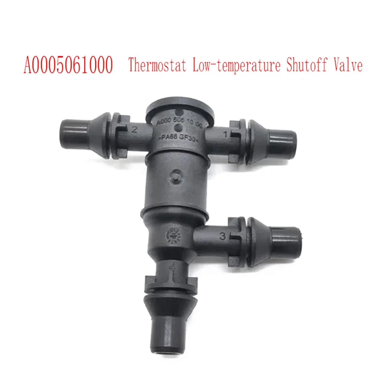 A0005061000 for Mercedes-Benz E-Class W213 C W205 GLC W253 Thermostat Low-Temperature Shutoff Valve 4-Way Throttle Tube