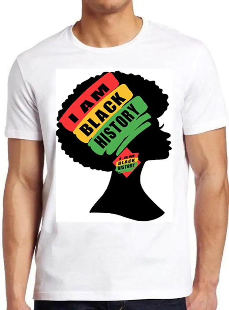

I Am Black History Woman Afro Queen Novelty Men Women Unisex Top Gift Tee T Shirt 499