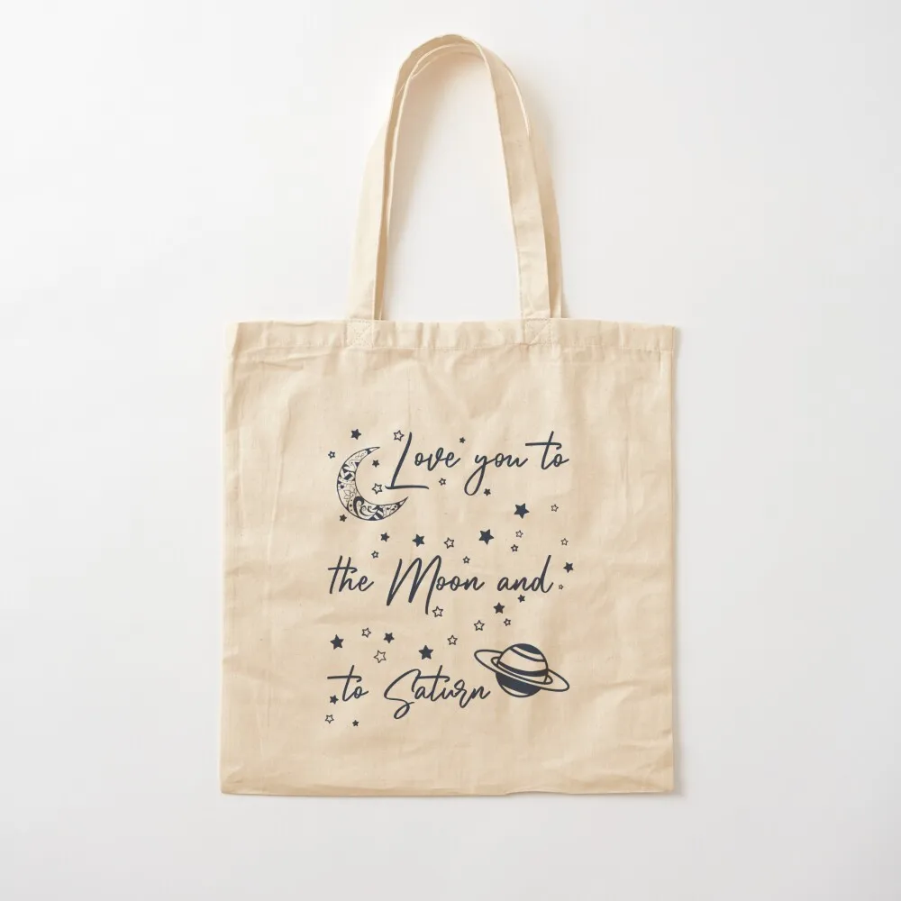 

Love you to the Moon and to Saturn Tote Bag canvas shopping bag Beach bag Canvas Tote