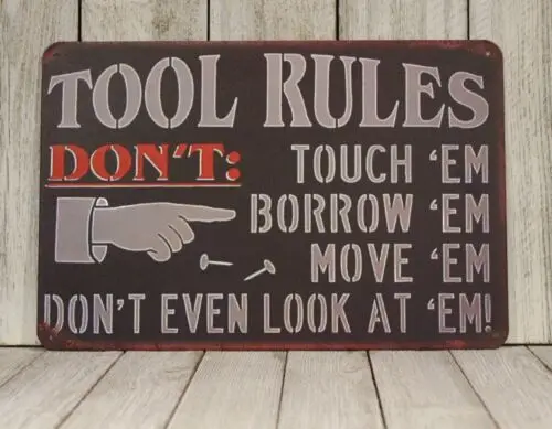Sorry We Don't Lend Touch My Tools Tool Rules Tin Metal Sign Garage Mechanic