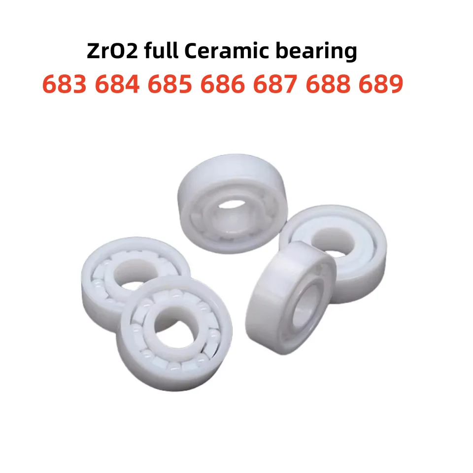 4pcs ZrO2 full Ceramic bearing 683 684 685 686 687 688 689 3x7x2 3x7x3 4x9x4 5x11x5 6x13x5 7x14x5 8x16x5 9x17x4 mm