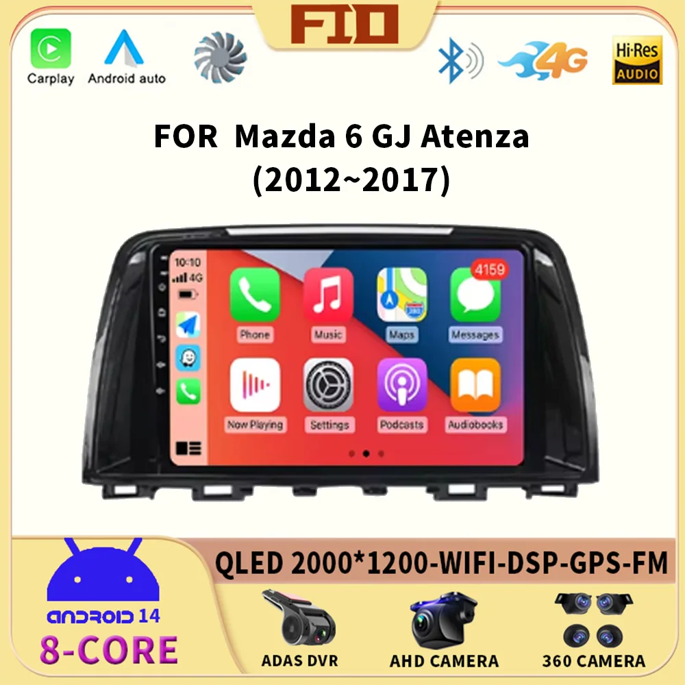 Android 14 For Mazda 6 GJ Atenza 2012 2013 2014 2015 2016 2017 Carplay Auto Car Multimedia All-in-one Car Radio Video Player GPS