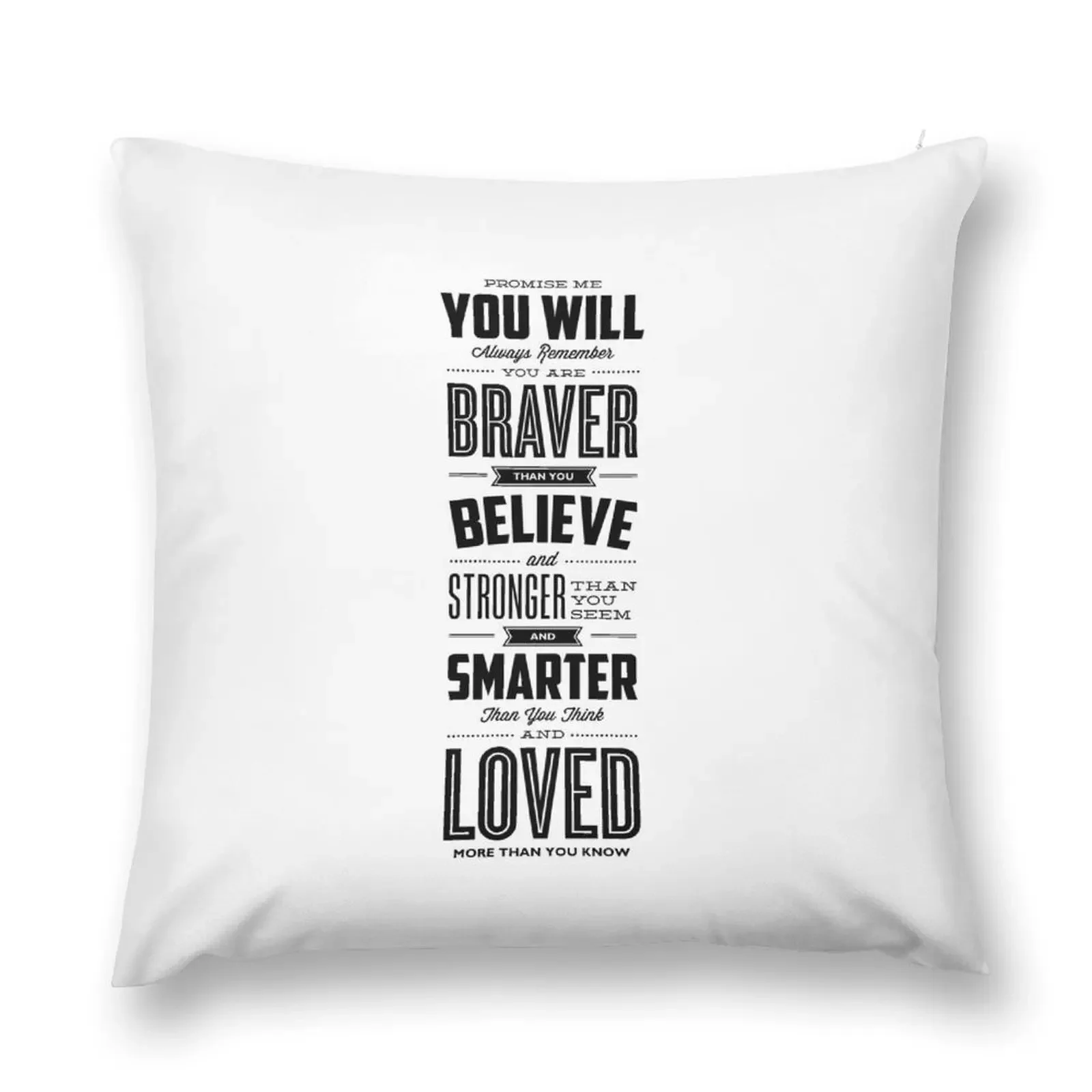 You Are Braver Than You Believe Stronger Than You Seem and Smarter Than Think Throw Pillow Christmas Pillow Cases pillow