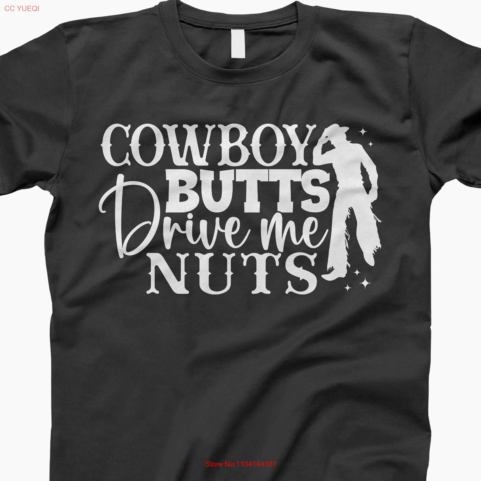 Cowboy Butts Drive me Nuts shirt western i love cowboys cowgirls forever long or short sleeves