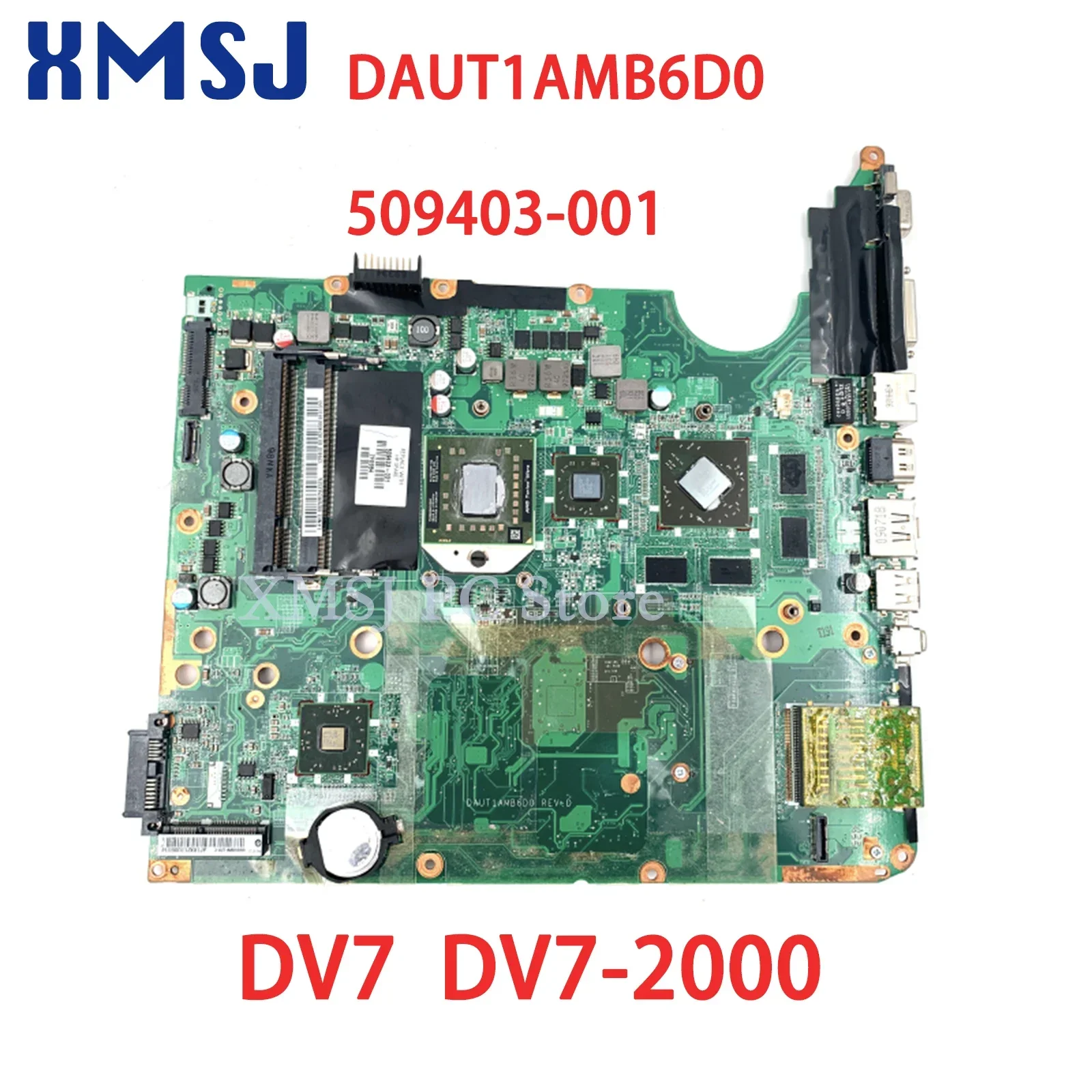 

XMSJ For HP Pavilioin DV7 DV7-2000 Laptop Motherboard DAUT1AMB6D0 509403-001 DDR2 HD 4650 Free CPU Fully Tested