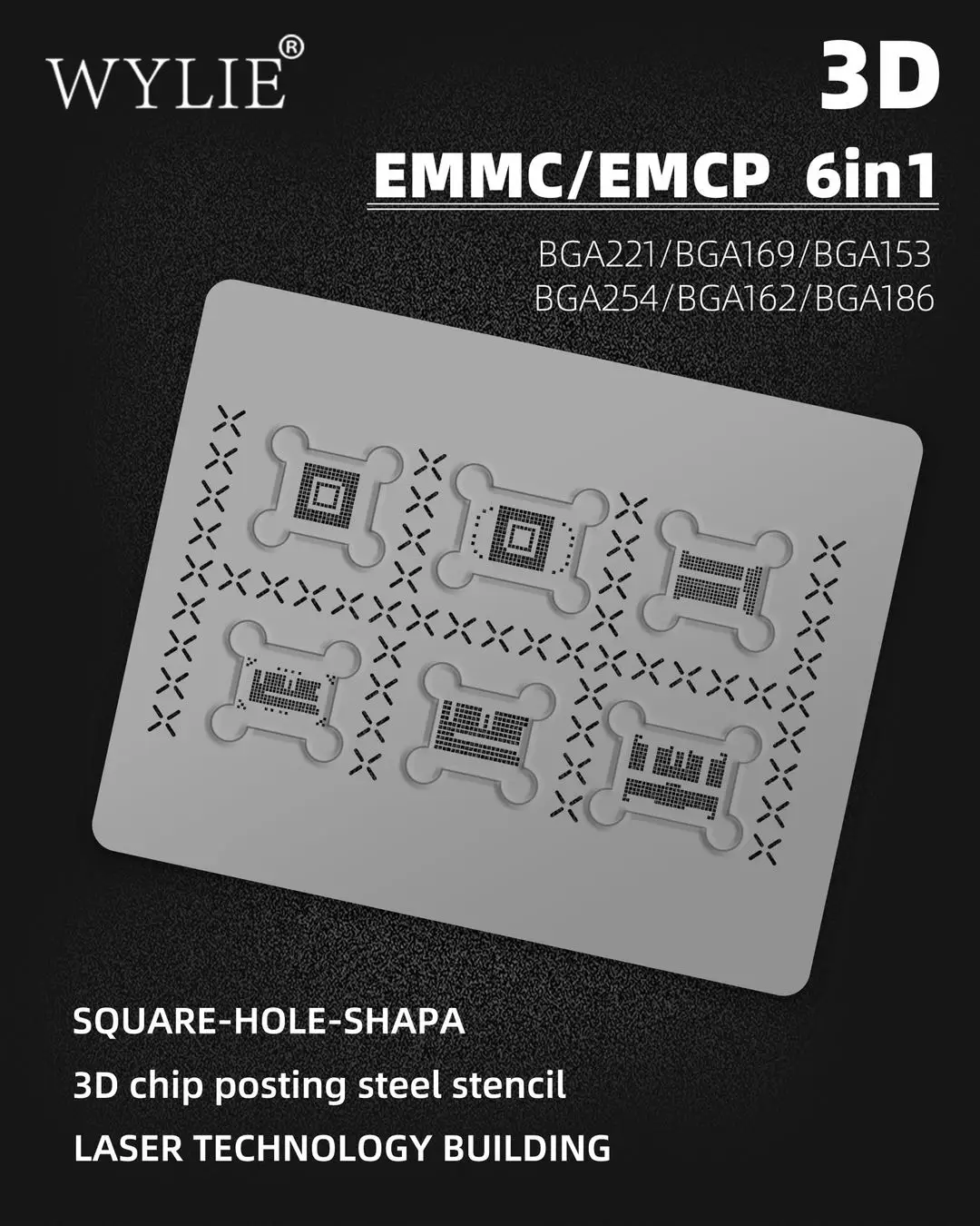 

WYLIE 3D EMMC EMCP BGA Stencil Tin Planting Template Net Steel Mesh For BGA153 BGA221 BGA169 BGA254 BGA162 BGA186