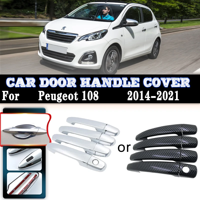 Car Door Handles Cover For Peugeot 108 2015~2021 Car Carbon Fiber handle Or Chrome Gloss Door handle Covers Trim Set Accessories