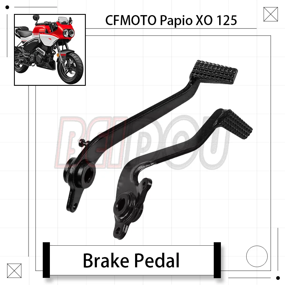 

For CFMOTO Papio XO 125 XO125 Motorcycle Original Brake Pedal Foot Brake Lever Rear Brake Lever Foot Lever