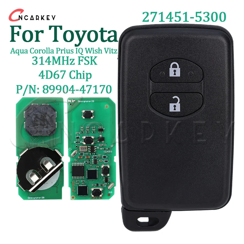 Remote Car Key Fob For Toyota Aqua Corolla Prius IQ Wish Vitz Ractis P/N 89904-47170 271451-5300 4D67 Chip 314MHz FSK Auto Smart