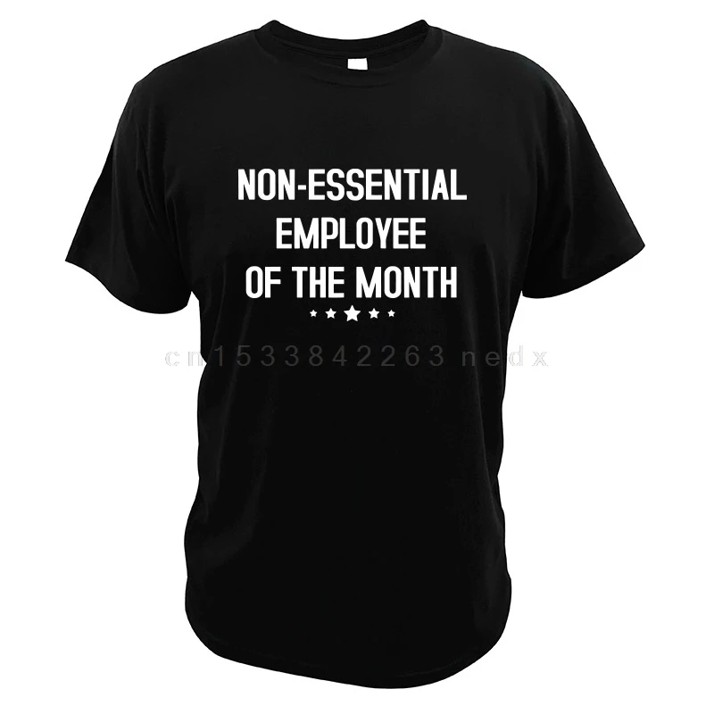 Non-Essential Employee Of The Month T Shirt Stay Home Job Quarantine EU Size Crew Neck T-shirt