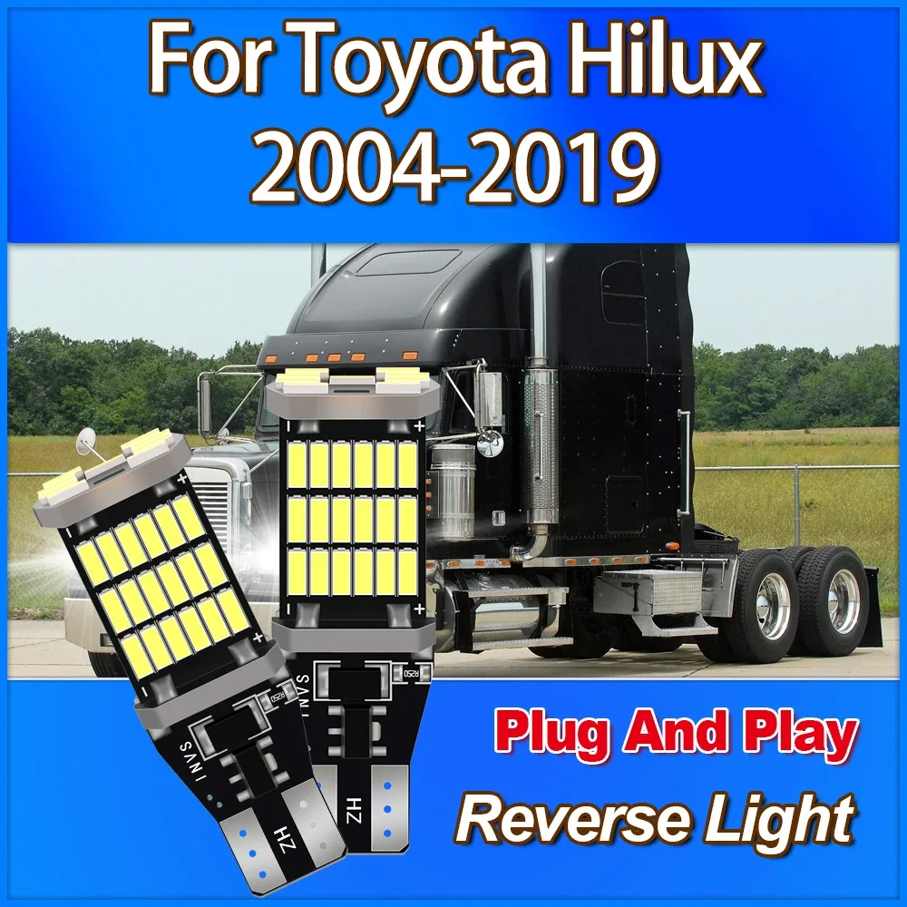 T15 W16W High Quality Reverse Light 360 Degree Lighting 6000K For Toyota Hilux 2004 2005 2006 2007 2008 2009 2010 2011-2019
