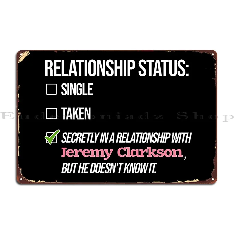 Jeremy Clarkson Relationship Metal Sign Wall Mural Customize Plaques Kitchen Pub Tin Sign Poster